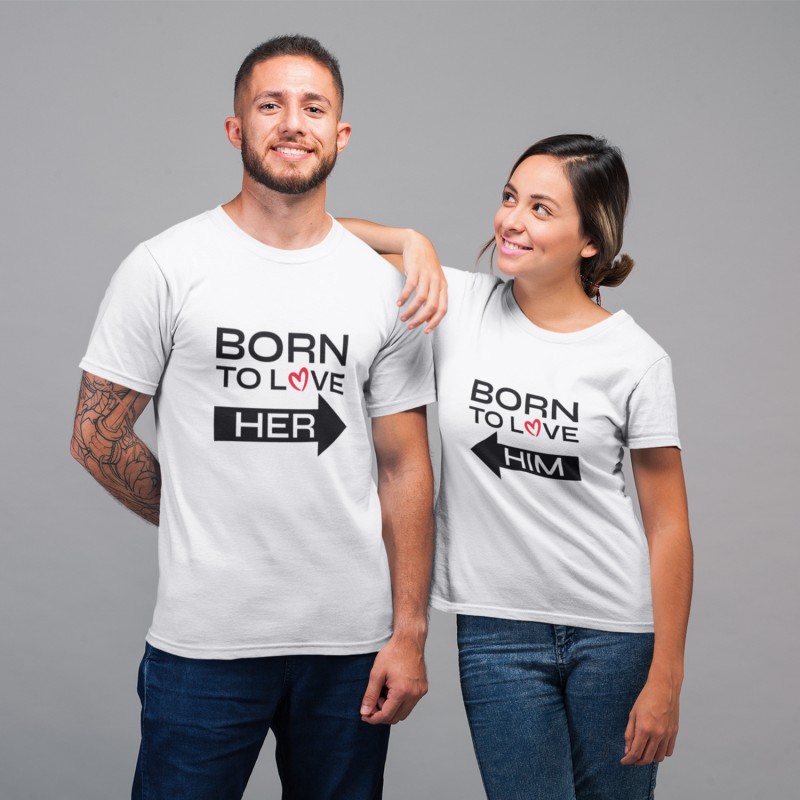 Born To Love Her and Born to Love Him Matching Couple T Shirts